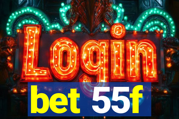 bet 55f